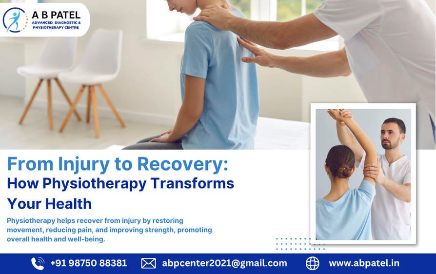 From Injury to Recovery: How Physiotherapy Transforms Your Health